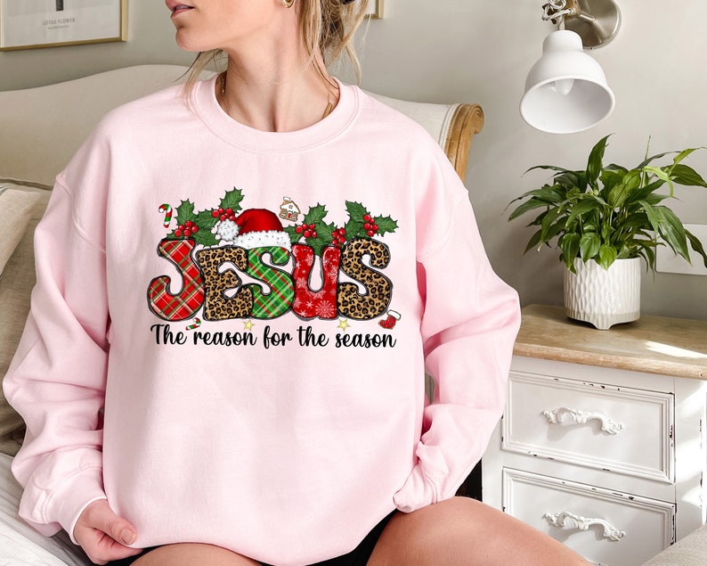 esus Is The Reason For The Season Sweatshirt