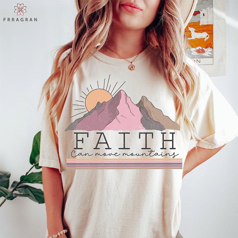 Faith Can Move Mountain T-shirt