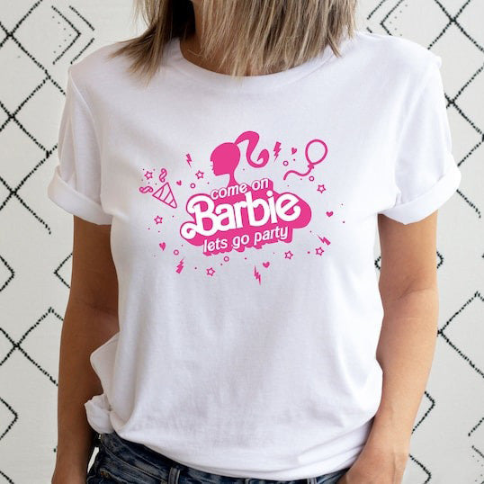 Come on Let's go party Barbie Shirt